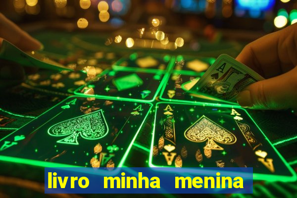 livro minha menina isabella castrioti pdf gratis